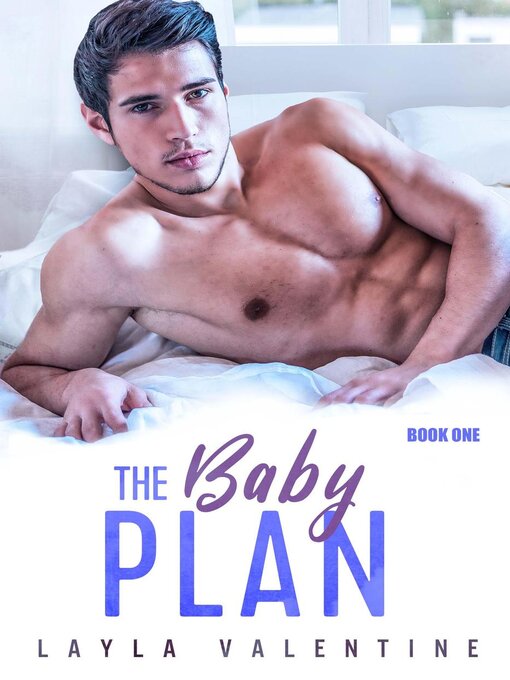 Title details for the Baby Plan, #1 by Layla Valentine - Available